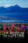 Image for The Adventure of a Lifetime - 24 Years in Alaska