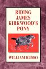 Image for Riding James Kirkwood&#39;s Pony