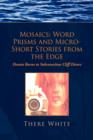 Image for Mosaics : Word Prisms and Micro-Short Stories from the Edge