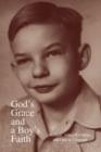 Image for God&#39;s Grace and a Boy&#39;s Faith