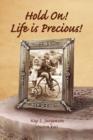 Image for Hold On! Life Is Precious!