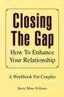 Image for Closing the Gap, How to Enhance Your Relationship