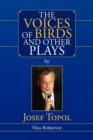 Image for The Voices of Birds and Other Plays by Josef Topol
