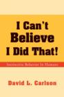 Image for I Can&#39;t Believe I Did That!