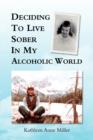 Image for Deciding To Live Sober In My Alcoholic World
