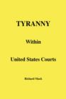 Image for Tyranny Within United States Courts