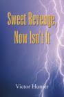 Image for Sweet Revenge, Now Isn&#39;t It