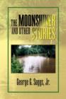 Image for The Moonshiner and Other Stories