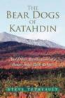 Image for The Bear Dogs of Katahdin : And Other Recollections of a Baxter State Park Ranger