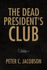 Image for The Dead President&#39;s Club