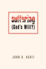 Image for Suffering (God&#39;s Will?)
