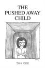 Image for The Pushed Away Child