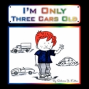 Image for I&#39;m Only Three Cars Old