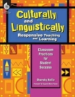 Image for Culturally and Linguistically Responsive Teaching and Learning: Classroom Practices for Student Success
