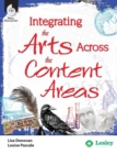 Image for Integrating the Arts Across the Content Areas