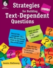 Image for TDQs: Strategies for Building Text-Dependent Questions
