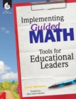 Image for Implementing Guided Math: Tools for Educational Leaders