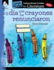 Image for El dia que los crayones renunciaron (The Day the Crayons Quit): An Instructional Guide for Literature