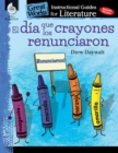 Image for El Dia Que Los Crayones Renunciaron (The Day the Crayons Quit): An Instructional Guide for Literature: An Instructional Guide for Literature
