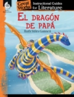 Image for El Dragon De Papa (My Father&#39;s Dragon): An Instructional Guide for Literature