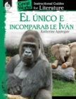 Image for El Unico E Incomparable Ivan (The One and Only Ivan): An Instructional Guide for Literatur