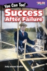 Image for You Can Too! Success After Failure