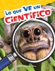 Image for Lo que ve un cientifico (What a Scientist Sees)