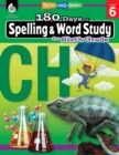 Image for 180 Days of Spelling and Word Study for Sixth Grade
