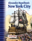 Image for Alexander Hamilton&#39;s New York City