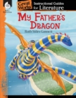 Image for My Father&#39;s Dragon: An Instructional Guide for Literature