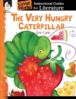 Image for The Very Hungry Caterpillar: An Instructional Guide for Literature