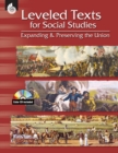 Image for Leveled Texts for Social Studies: Expanding and Preserving the Union