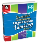 Image for Strategies for Developing Higher-Order Thinking Skills Levels 3-5