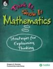 Image for Think It, Show It Mathematics : Strategies For Explaining Thinking