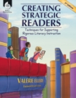 Image for Creating Strategic Readers: Techniques for Supporting Rigorous Literacy Instruction: Techniques for Supporting Rigorous Literacy Instruction
