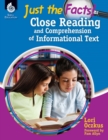 Image for Just the Facts: Close Reading and Comprehension of Informational Text ebook