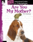 Image for Are You My Mother?: An Instructional Guide for Literature: An Instructional Guide for Literature