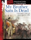 Image for My Brother Sam Is Dead : An Instructional Guide For Literature
