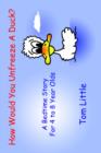 Image for How Would You Unfreeze A Duck? : A Bedtime Story For 4 to 8 Year Olds