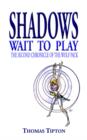 Image for Shadows Wait To Play : The Second Chronicle of the Wolf Pack
