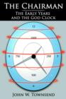 Image for The Chairman : The Early Years and the God Clock