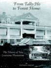 Image for From Tally-Ho to Forest Home : The History of Two Louisiana Plantations