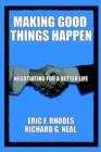Image for Making Good Things Happen : Negotiating for A Better Life
