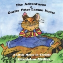 Image for The Adventures of Gustav Peter Larson Mouse