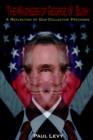 Image for The Madness of George W. Bush : A Reflection of Our Collective Psychosis