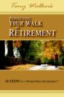 Image for Perfecting Your Walk in Retirement : 10 Steps to a WorryFree Retirement