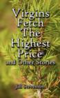 Image for Virgins Fetch The Highest Price and Other Stories
