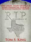 Image for The Great Texas Savings and Loan Financial Debacle : An Insider&#39;s Perspective 1984-1992