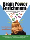 Image for Brain Power Enrichment : Level One, Book One - Student Version: A Workbook for the Development of Logical Reasoning, Critical Thinking, and Problem Solving Skills