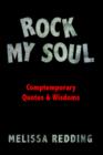 Image for Rock My Soul : Comptemporary Quotes and Wisdoms